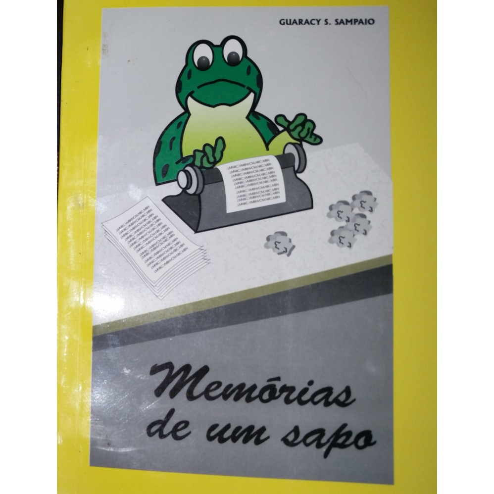 MEMÓRIAS DE UM SAPO - GUARACY S. SAMPAIO (AUTOGRAFADO)