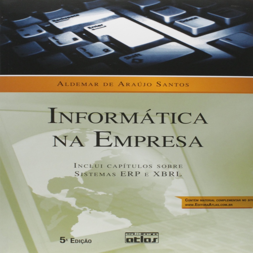 informática na empresa - inclui capítulos sobre sistemas ER e XBRL autor aldemar de araújo santos