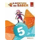 A Aventura do Saber. Matemática. 5º Ano autor Iracema Mori