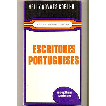 Livro - Escritores Portugueses - Nelly Novaes Coelho  Editora: Quíron Ano: 1973