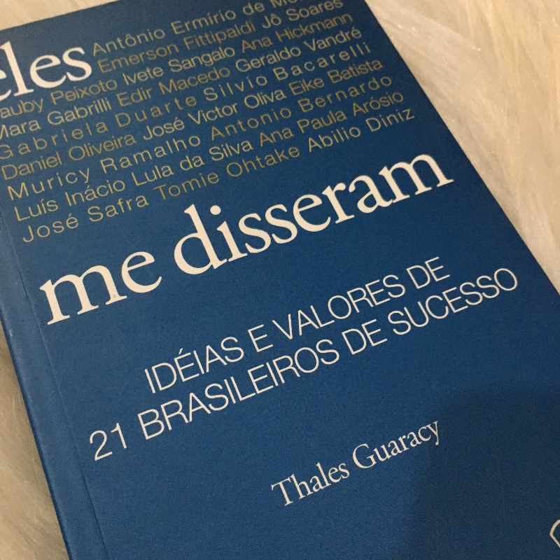 Livro  Eles Me Disseram Ideias e Valores de 21 Brasileiros de sucesso por Thales Guaracy