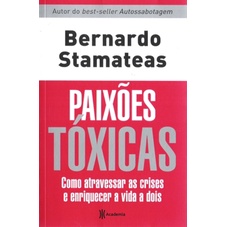 Livro Paixões Tóxicas - Como atravessar as crises e enriquecer a vida a dois - Autoajuda 2