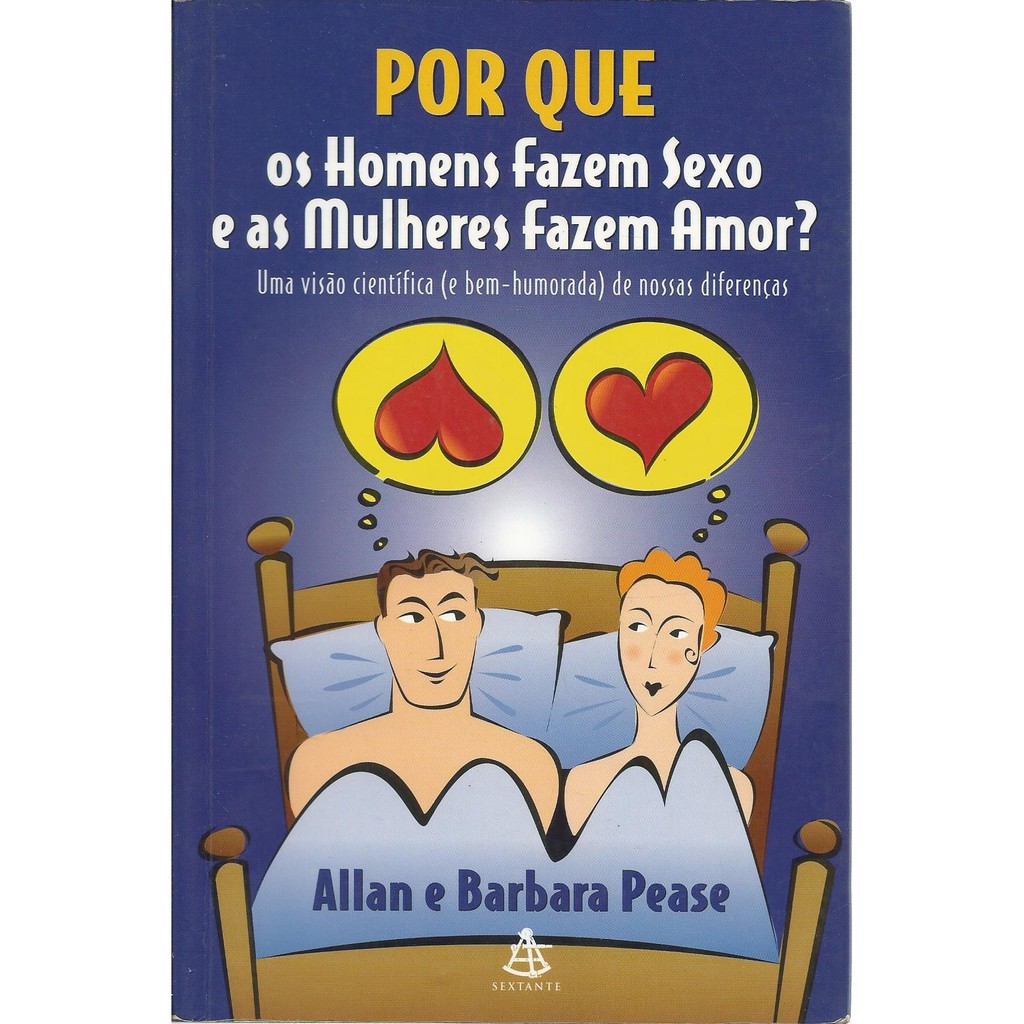 Livro Por Que Os Homens Fazem Sexo E As Mulheres Fazem Amor?, Allan E Barbara Pease