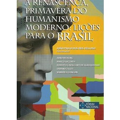 A Renascença, Primavera do Humanismo Moderno: Lições para o Brasil autor João Paulo dos Reis Velloso Coord.