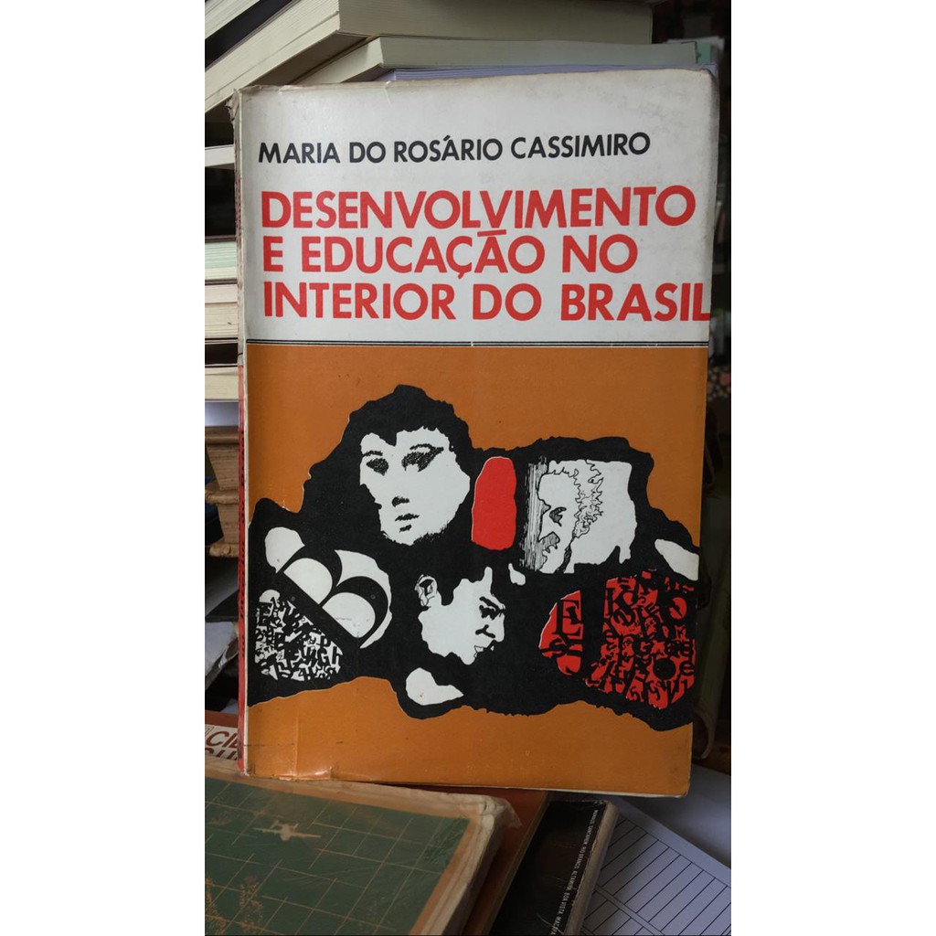 Desenvolvimento e Educação no Interior do Brasil - Goiás no Complexo Regional do Centro-oeste - Maria do Rosário Cassimiro