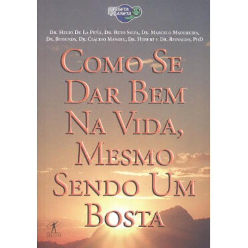 Livro Omo Se Dar Bem na Vida Mesmo Sendo Um Bosta 2005 Edição Português por Vários Autores (Autor)