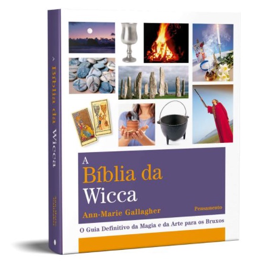 A Bíblia da Wicca: O Guia Definitivo da Magia e da Arte para os Bruxos por Ann-Marie Gallagher