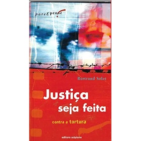 Justiça seja feita - Contra a tortura autor Bertrand Solet