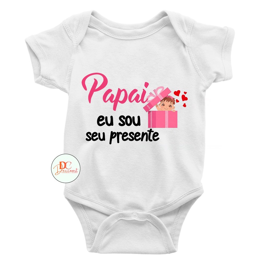 Body Personalizado Para Bebê Papai Eu Sou Seu Presente L010 Menina em Oferta na Shopee