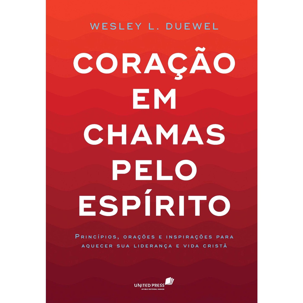 Coração em chamas pelo Espírito - Wesley L. Duewel