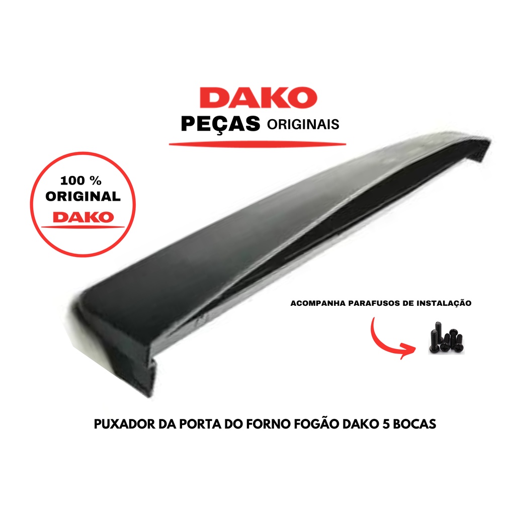 PUXADOR DA PORTA DO FORNO DO FOGÃO DAKO SUPREME/SUPREMEGLASS/SUPREMETIMERGLASS 5 BOGAS 100% ORIGINAL