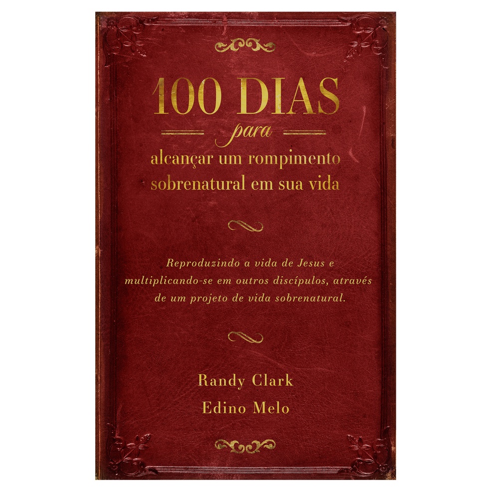 Devocional 100 Dias Para Alcançar Rompimento Sobrenatural - Randy Clark em Oferta na Shopee