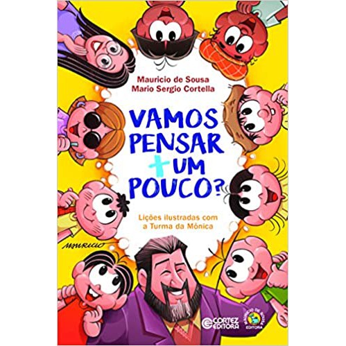 LIVRO VAMOS PENSAR MAIS UM POUCO - Mario Sergio Cortella e Mauricio de Sousa