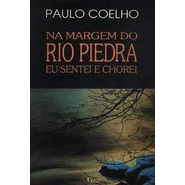 Na Margem do Rio Piedra Eu Sentei e Chorei - Capa Comum - Autor: Paulo Coelho