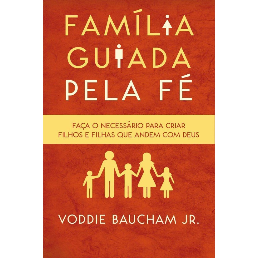 Família Guiada Pela Fé | Voddie Baucham  Jr.