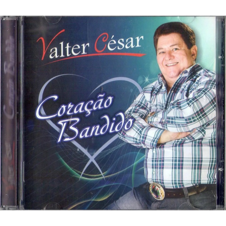 CD Original: Valter César - Coração Bandido (Sertanejo, Música Sertaneja)