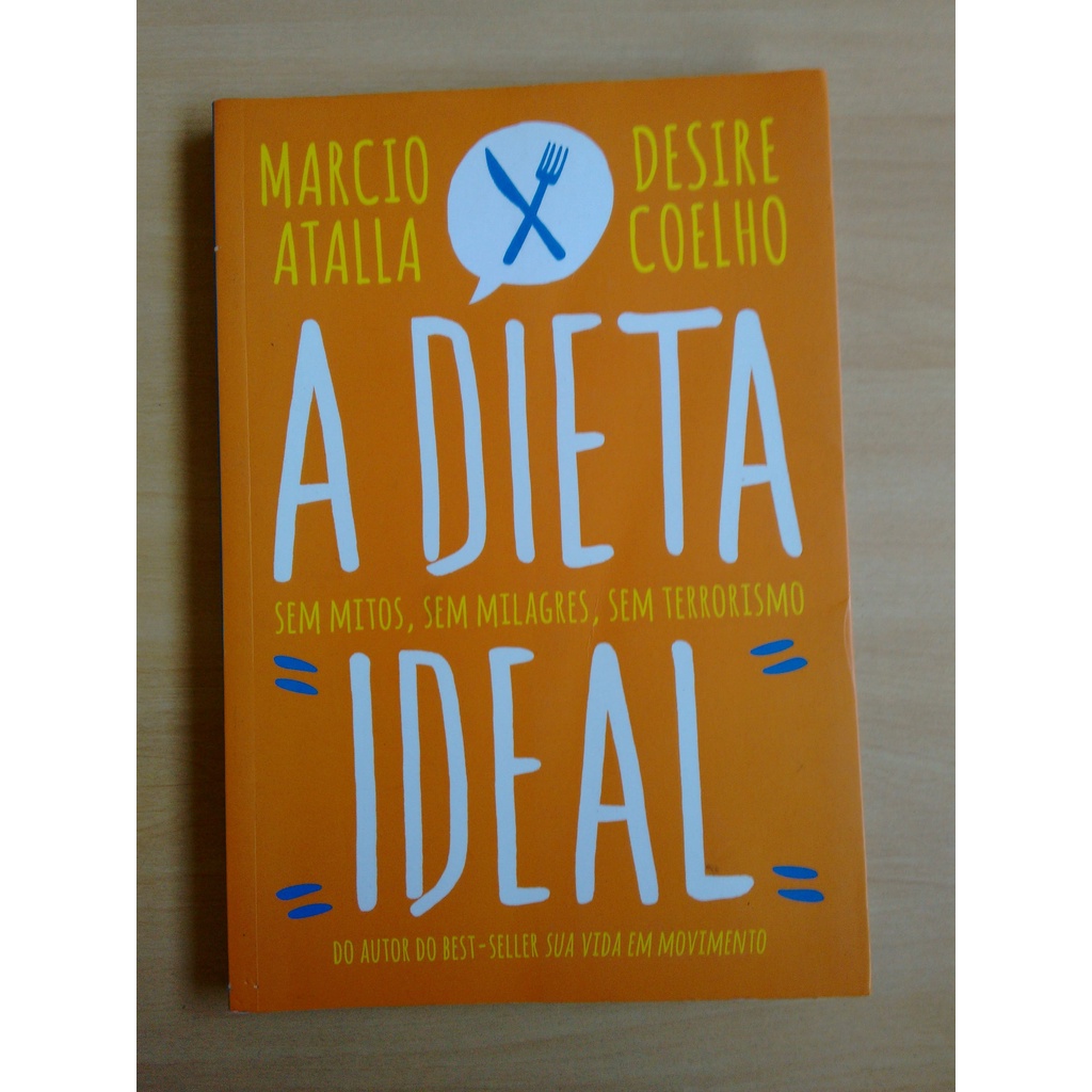 Livro A Dieta Ideal Marcio Atalla Desire Coelho 2015 795r