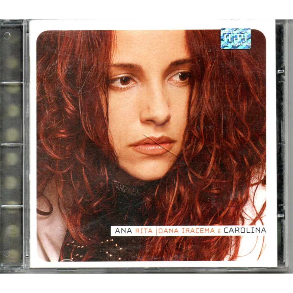 CD ANA CAROLINA - ANA RITA JOANA IRACEMA E CAROLINA ( BMG ) 2001
