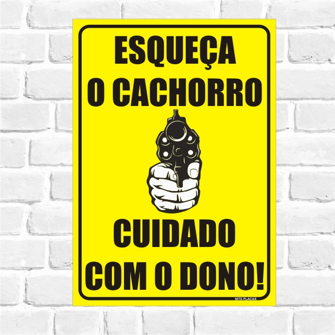 PLACA decorativa - ESQUEÇA O CACHORRO CUIDADO COM O DONO! em Oferta na Shopee