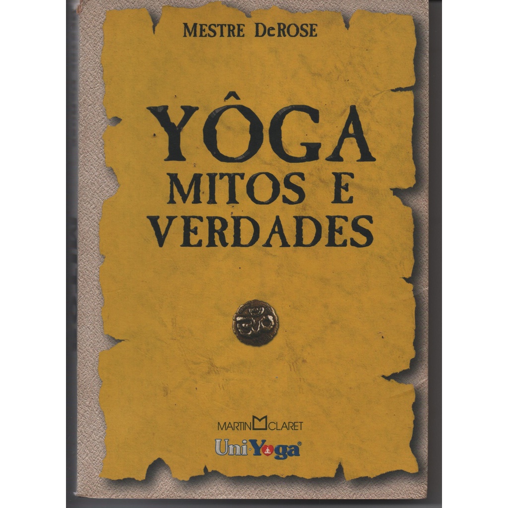 Yôga Mitos e Verdades - Mestre De Rose
