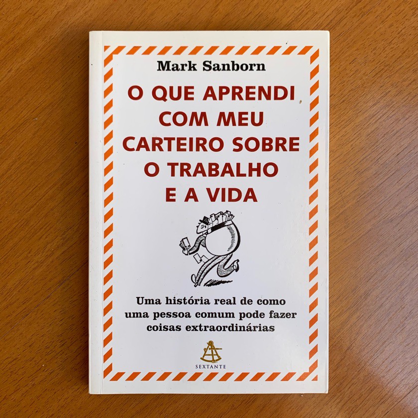 Livro O Que Aprendi Com Meu Carteiro Sobre O Trabalho E A Vida Mark