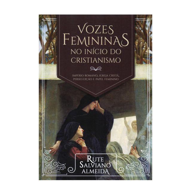 Vozes Femininas No Inicio do Cristianismo | Rute Salviano Almeida em Oferta na Shopee