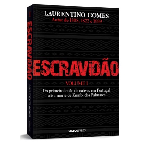Livro Escravidão – Volume 1: Do primeiro leilão de cativos em Portugal até a morte de Zumbi dos Palmares Capa comum