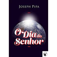 O Dia do Senhor - Joseph Pipa