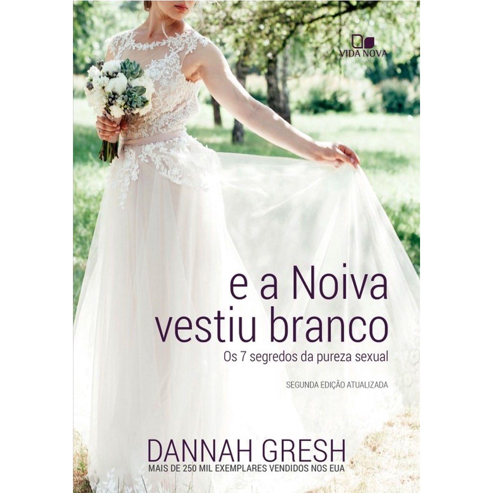 Livro E Noiva Vestiu Branco | Dannah Gresh