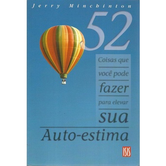52 Coisas Que Você Pode Fazer Para Elevar Sua Auto Estima