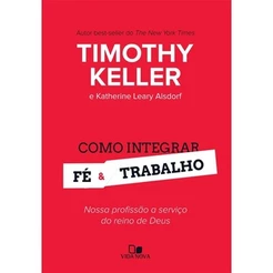 Como Integrar Fé E Trabalho Timothy Keller