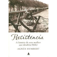 Livro - Resistência - Agnès Humbert  - A história de uma mulher que desafiou H i t l e r - Editora: Nova Fronteira Ano: 2008