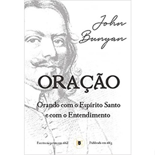Oração | Orando com o Espírito Santo e com o Entendimento | John Bunyan em Oferta na Shopee