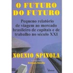 O Futuro do Futuro autor Noenio Spinola