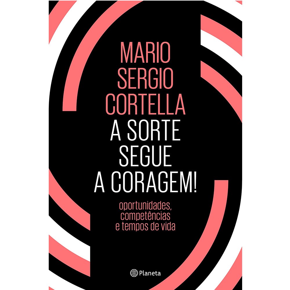 A Sorte Segue a Coragem | Mario Sergio Cortella - Books & Magazines