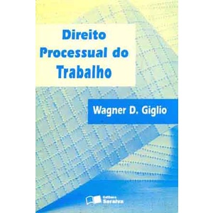 Direito Processual do Trabalho autor Wagner D. Giglio