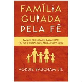 Família Guiada Pela Fé | Voddie Jr , Baucham em Oferta na Shopee