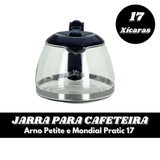 Jarra para Cafeteira Arno petite e Mondial Pratic 17 NC 25