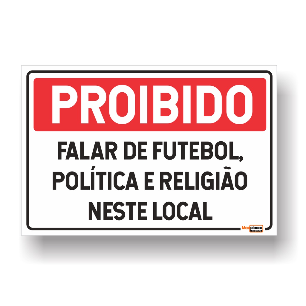 Placa proibido falar de politica religiao e futebol 30x20