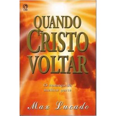 Quando Cristo Voltar | Max Lucado