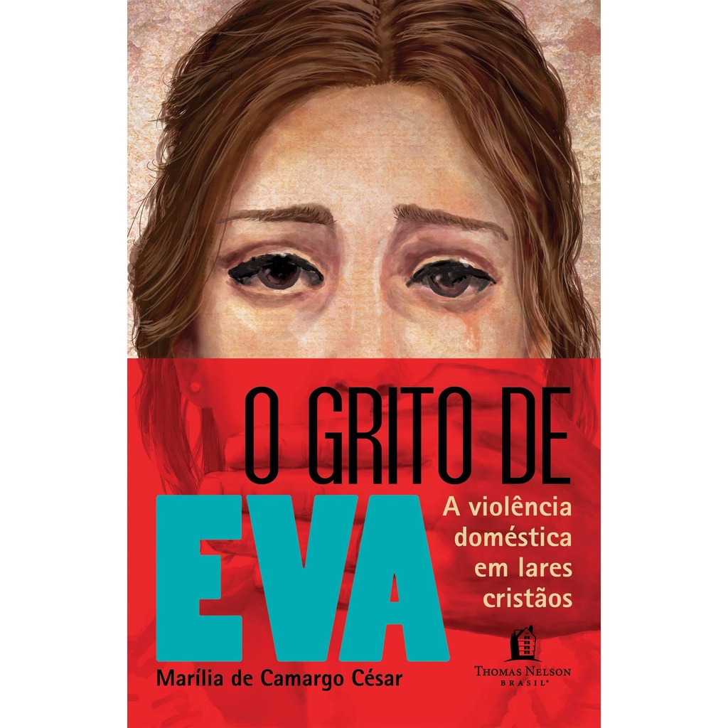 O grito de Eva - Marília de Camargo César - Thomas Nelson