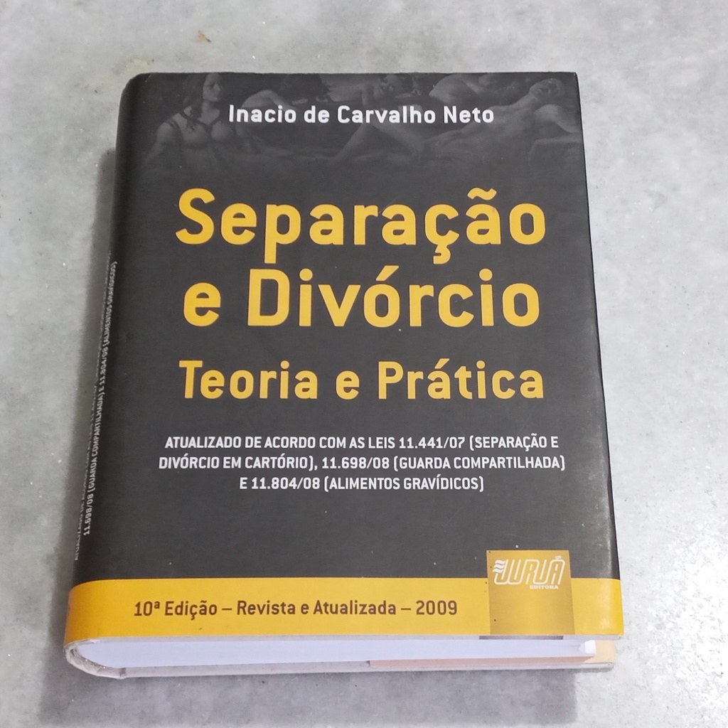 Livro: Separação e Divórcio Teoria e Prática - Inacio de Carvalho Neto