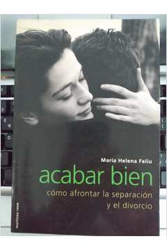 Acabar Bien - Cómo Afrontar La Separación y El Divorcio de Maríahelena Feliu pela Martínez Roca (2000)