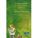 Na Crise Global, as Oportunidades do Brasil e a Cultura da Esperança autor João Paulo dos Reis Velloso (coord.)