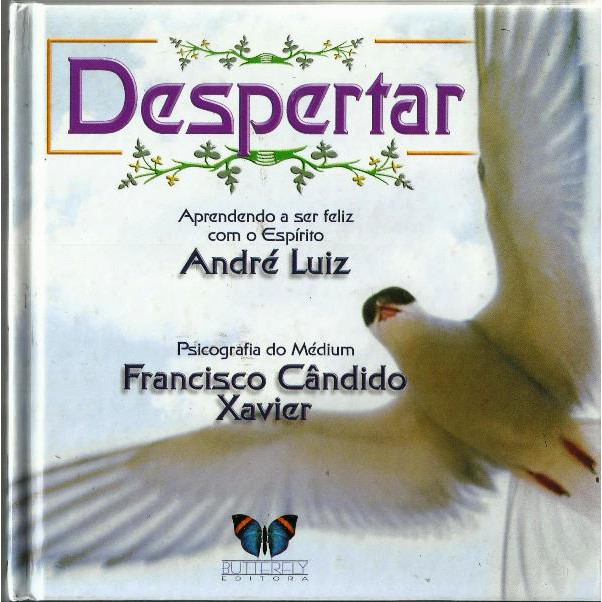 2354 Lvr- Livro 2002- Despertar- Aprendendo A Ser Feliz- Com o Espírito André Luiz- Psicografia Do Médium Francisco Candido Xavier