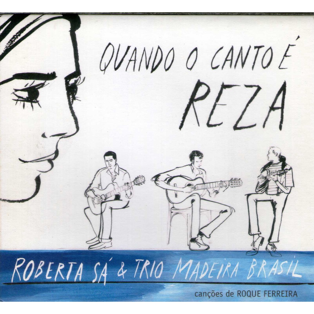 Roberta Sá & Trio Madeira - quando o canto é reza ( CD )