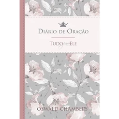 Devocional Diário De Oração Tudo Para Ele Feminino 365 dias