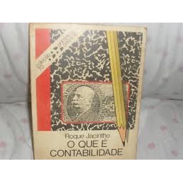 O QUE E CONTABILIDADE - COL. PRIMEIROS PASSOS autor ROQUE JACINTHO