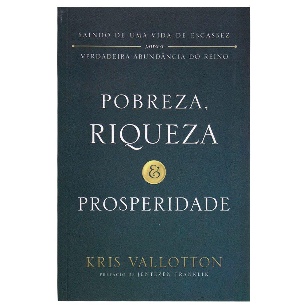 Pobreza Riqueza E Prosperidade | Kris Vallotton