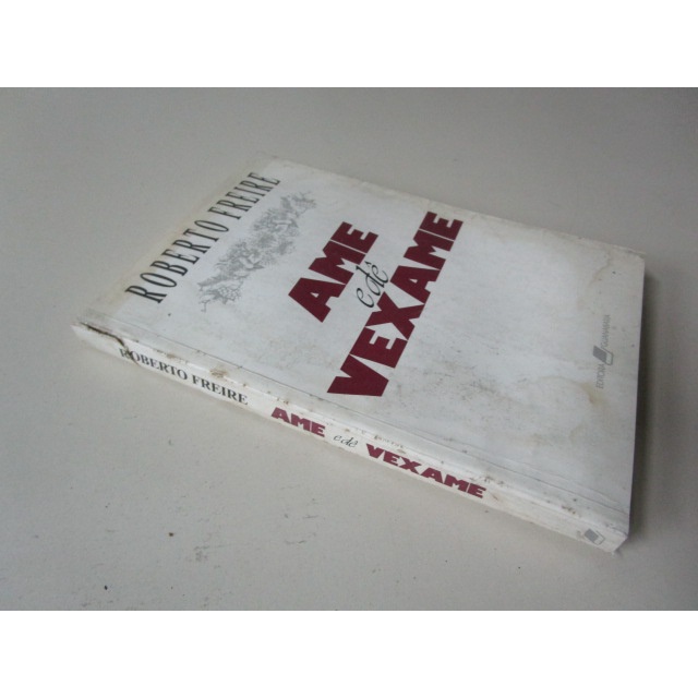 AME E DÊ VEXAME - ROBERTO FREIRE